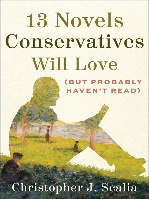 Title details for 13 Novels Conservatives Will Love (but Probably Haven't Read) by Christopher J. Scalia - Available